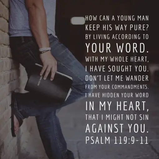 Psalm 119:9-11 - How Can a Young Man Keep His Way Pure