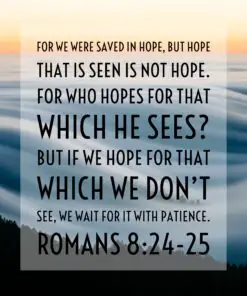 Romans 8:24-25 - We Were Saved in Hope